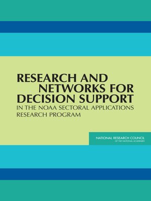 cover image of Research and Networks for Decision Support in the NOAA Sectoral Applications Research Program